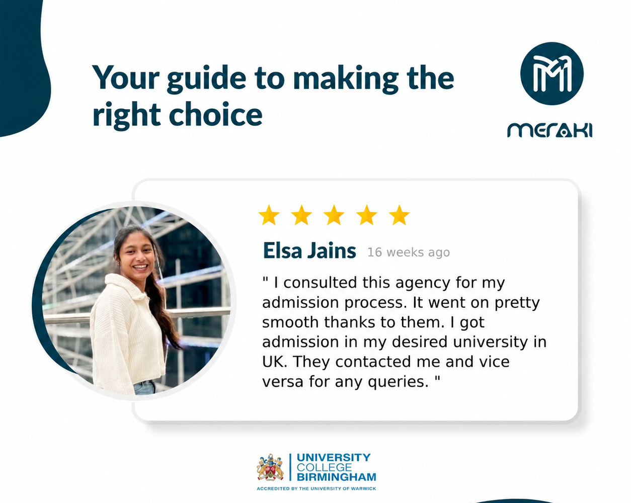 Testimonial from Elsa Jains, a Meraki Global Consultancy student now studying at University College Birmingham: she rated the agency five stars and says her UK admission process went smoothly.